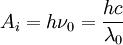 A_i = h \nu_0 = \frac{hc}{ \lambda_0}